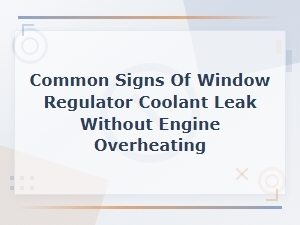 Signs of a Coolant Leak Without Engine Overheating Explained
